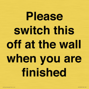 Please switch this off at the wall when you are finished